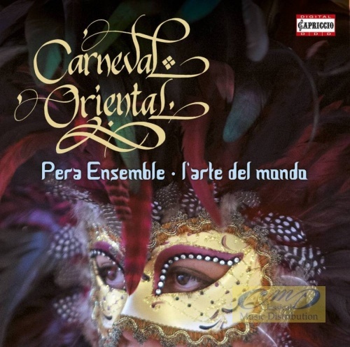 Carneval Oriental - Lully; Campra; Cesti; Monteverdi; Corelli; Scarlatti; Handel; Uccelini; ...